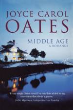 Middle Age af Joyce Carol Oates