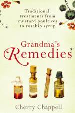 Grandma's Remedies af Cherry Chappell