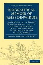 Biographical Memoir of James Dinwiddie, L.L.D., Astronomer in the British Embassy to China, 1792, '3, '4, af William Jardine Proudfoot