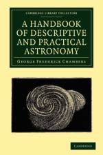A Handbook of Descriptive and Practical Astronomy af George Frederick Chambers