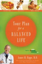 Your Plan For a Balanced Life af Dr. James Rippe