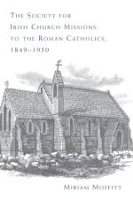The Society for Irish Church Missions to the Roman Catholics, 1849–1950 af Miriam Moffitt