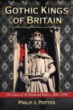 Gothic Kings of Britain af Philip J. Potter