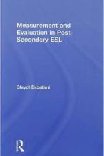 Measurement and Evaluation in Post-Secondary ESL af Glayol V. (St. John's University Ekbatani