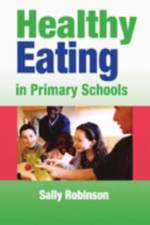 Healthy Eating in Primary Schools af Sally Robinson