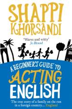 A Beginner's Guide To Acting English af Shaparak Khorsandi