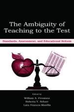 The Ambiguity of Teaching to the Test af William A. Firestone