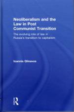Neoliberalism and the Law in Post Communist Transition