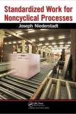 Standardized Work for Noncyclical Processes af Joseph Niederstadt