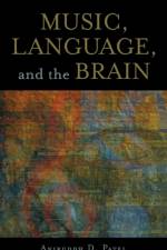 Music, Language, and the Brain af Aniruddh D. (Senior Fellow Patel