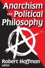 Anarchism as Political Philosophy af Robert Hoffman