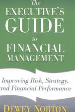 The Executive's Guide to Financial Management af D. Norton