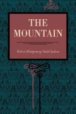 The Mountain af Robert Montgomery Smith Jackson