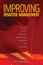 Improving Disaster Management af Committee on Using Information Technology to Enhance Disaster Management