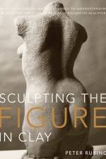 Sculpting the Figure in Clay af P Rubino