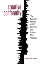 Creative Conformity af Elizabeth M. Bucar