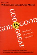 God is Great, God is Good af William Lane Craig and Chad Meister