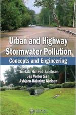 Urban and Highway Stormwater Pollution af Thorkild Hvitved-Jacobsen
