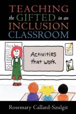 Teaching the Gifted in an Inclusion Classroom af Rosemary S. Callard-Szulgit