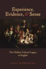 Experience, Evidence, and Sense af Anna (Professor of Linguistics Wierzbicka