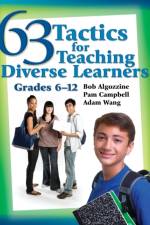 63 Tactics for Teaching Diverse Learners, Grades 6-12