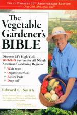The Vegetable Gardener's Bible, 2nd Edition af Edward C. Smith