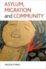 Asylum, migration and community af Maggie (University College Cork) O'Neill