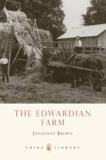 The Edwardian Farm af Jonathan Brown