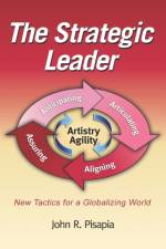 The Strategic Leader New Tactics for a Globalizing World af John Pisapia