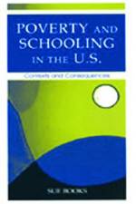 Poverty and Schooling in the U.S. af Sue Books