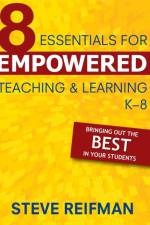 Eight Essentials for Empowered Teaching and Learning, K-8