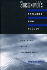 Shostakovich's Preludes and Fugues af Mark Mazullo