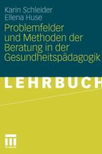 Problemfelder Und Methoden Der Beratung in Der Gesundheitspadagogik af Ellena Huse
