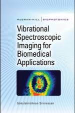 Vibrational Spectroscopic Imaging for Biomedical Applications af Gokulakrishnan Srinivasan