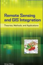 Remote Sensing and GIS Integration: Theories, Methods, and Applications af Qihao Weng