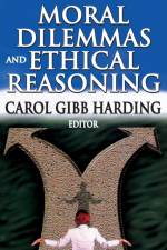 Moral Dilemmas and Ethical Reasoning af Carol Harding
