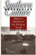 Redefining Southern Culture af James C. Cobb