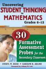 Uncovering Student Thinking in Mathematics, Grades 6-12