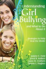 Understanding Girl Bullying and What to Do About It