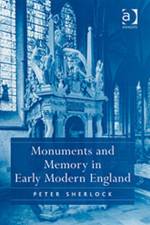 Monuments and Memory in Early Modern England af Peter Sherlock