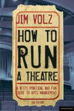 How to Run a Theatre af Jim (California State University Volz