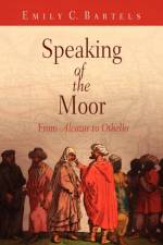 Speaking of the Moor af Emily C. Bartels