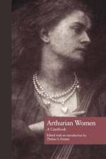 Arthurian Women af Thelma S. Fenster
