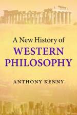 A New History of Western Philosophy af Anthony (University of Oxford) Kenny