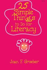 25 Simple Things to Do for Literacy af Joan F. Groeber