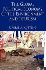 The Global Political Economy of the Environment and Tourism