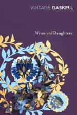 Wives and Daughters af Elizabeth Gaskell