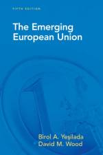 The Emerging European Union af Birol (Portland State University Yesilada