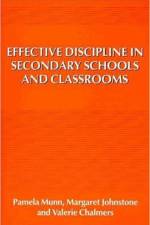 Effective Discipline in Secondary Schools and Classrooms af Pamela Munn