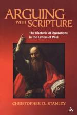 Arguing With Scripture af Professor Emeritus Christopher D. (St Bonaventure University Stanley